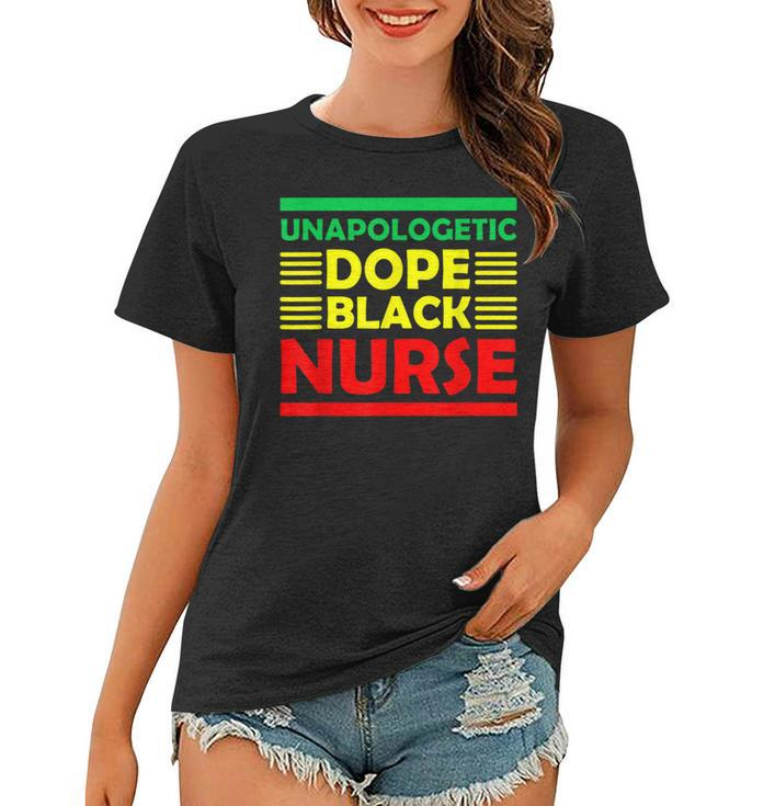 Unapologetic Dope Black Nurse African American Melanin  Women T-shirt