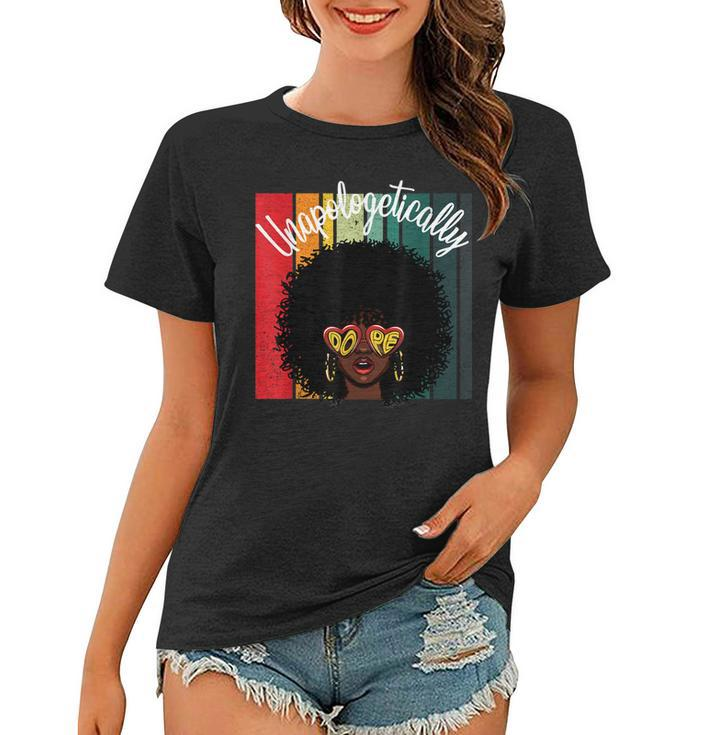 Unapologetically Dope African American Empowered Black Women  Women T-shirt