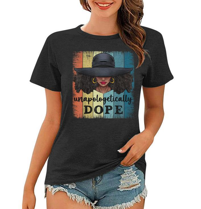 Unapologetically Dope Black History African American Ladies  Women T-shirt