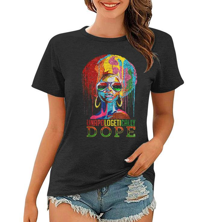 Unapologetically Dope Black Pride Afro Black History Melanin  Women T-shirt