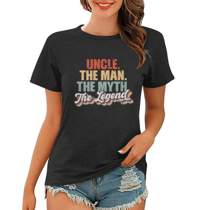 Uncle The Man The Myth The Legend Funny Vintage Retro Cool Women T-shirt