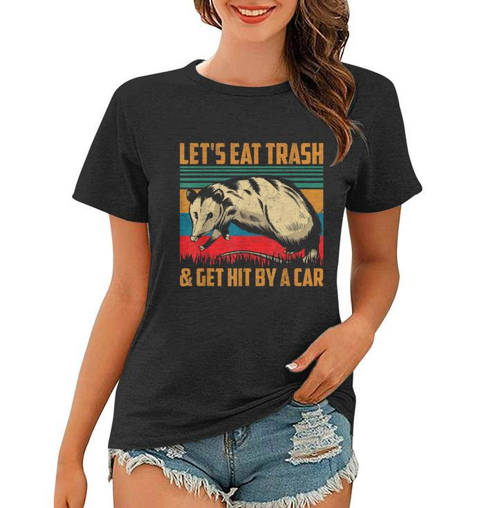 Vintage Lets Eat Trash And Get Hit By A Car Retro Opossum Women T-shirt