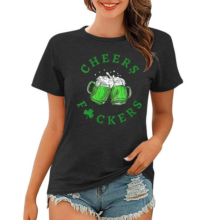 Womens Cheers Fuckers St Patricks Day Men Women Beer Drinking   Women T-shirt