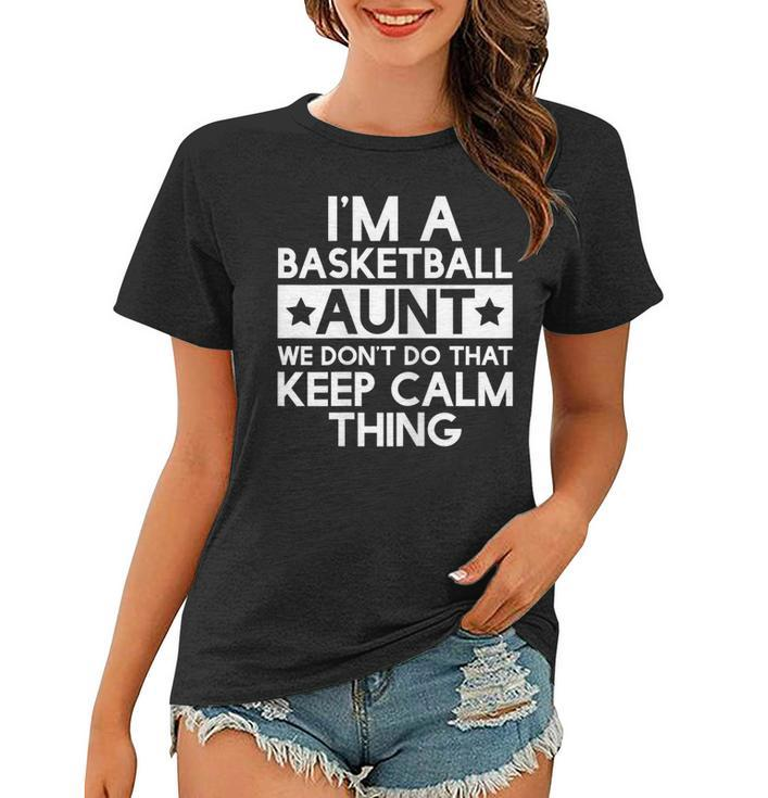 Womens Keep Calm Basketball Aunt Funny Aunts Auntie T  Gifts Women T-shirt