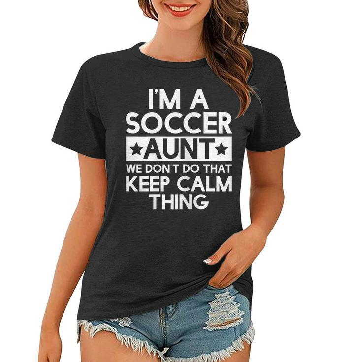 Womens Keep Calm Soccer Aunt Funny Aunts Auntie T  Gifts  Women T-shirt
