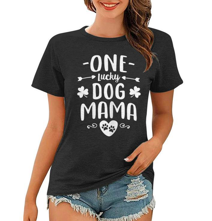 Womens One Lucky Dog Mama Shirt St Patrick Day Cute Dog Mom Gifts  Women T-shirt