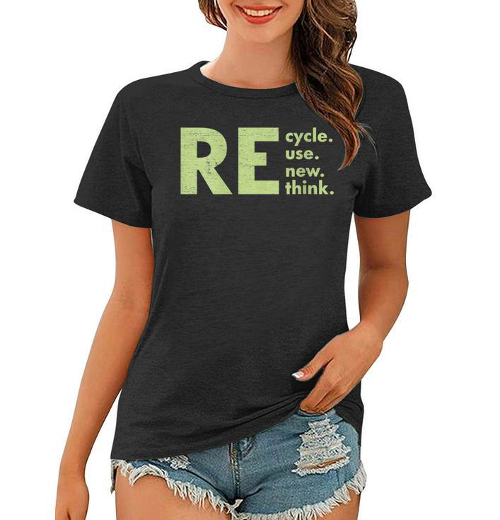 Womens Recycle Reuse Renew Rethink Crisis Environmental Activism  Women T-shirt