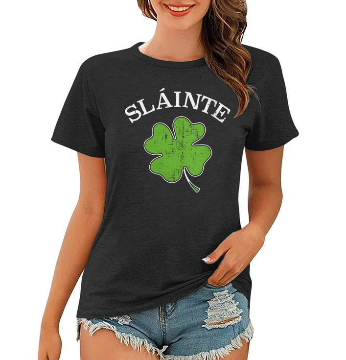 Womens Slainte With Green Shamrock Clover For St Patricks Day  Women T-shirt