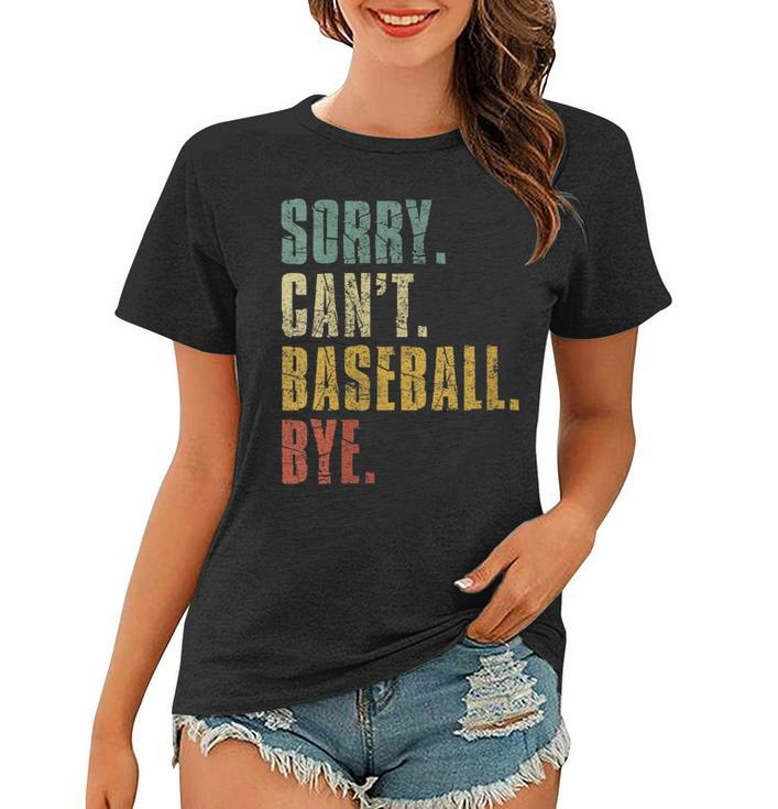 Womens Sorry Cant Baseball Bye Funny Vintage Retro Distressed Gift  Women T-shirt