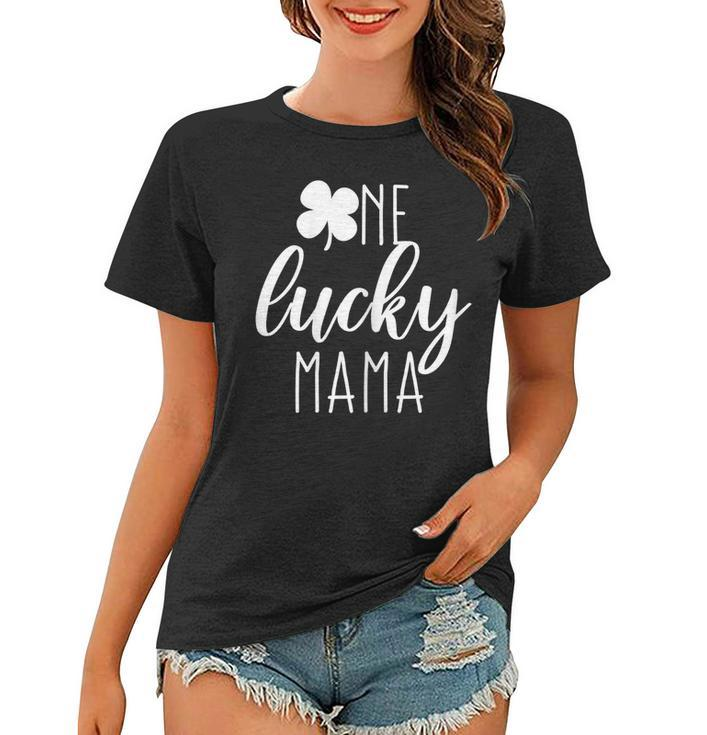 Womens St Patricks Day Cute Irish Gift For Mom One Lucky Mama  Women T-shirt