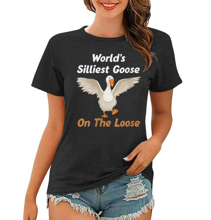 Womens Worlds Silliest Goose On The Loose Funny Women T-shirt