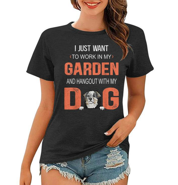 Work In My Garden And Hangout With Dog Australian Shepherd Women T-shirt