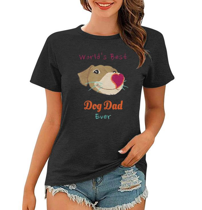 Worlds Best Dog Dad Ever Funnyfor Pets Lover Women T-shirt