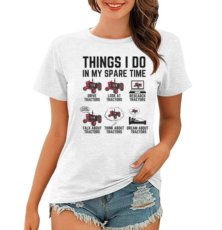 6 Things I Do In My Spare Time - Funny Tractor Driver  Women T-shirt