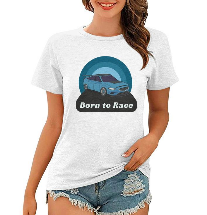 Born To Race Car Women T-shirt