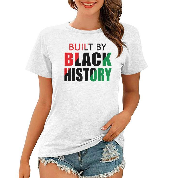Built By Black History Month Juneteenth For Men Women Kids Women T-shirt