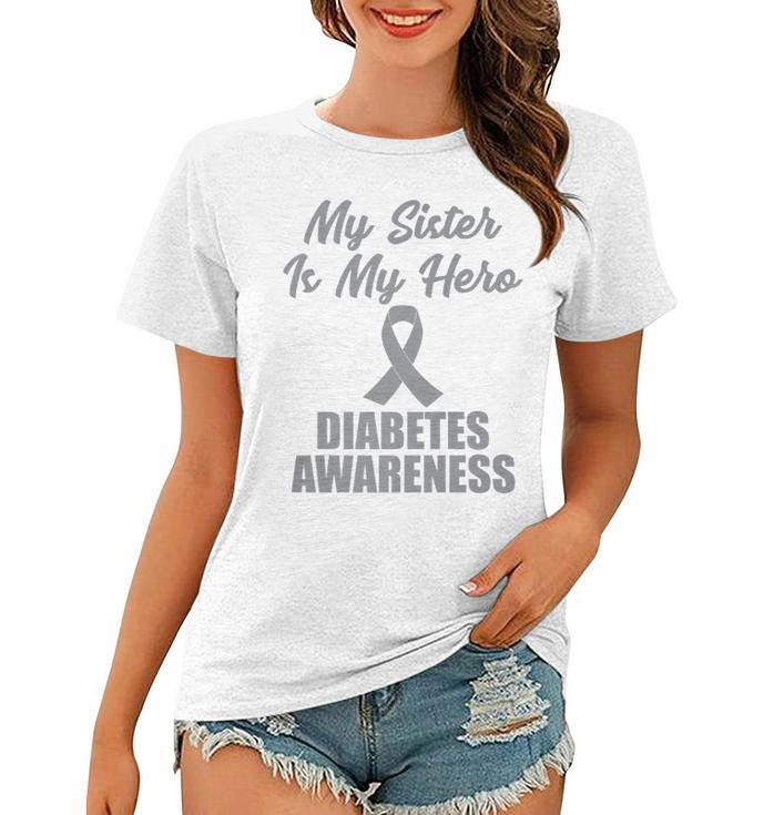 Diabetes Awareness  My Sister Hero  Men Women Kids Women T-shirt