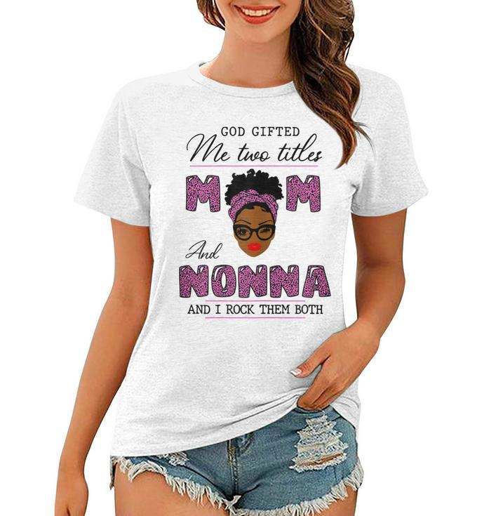 God Gifted Me Two Titles Mom Nonna Leopard Pink  Gift For Womens Women T-shirt