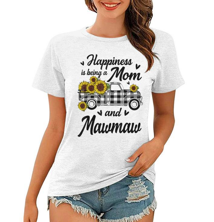 Happiness Is Being A Mom And Mawmaw Sunflower Gift  Gift For Women Women T-shirt
