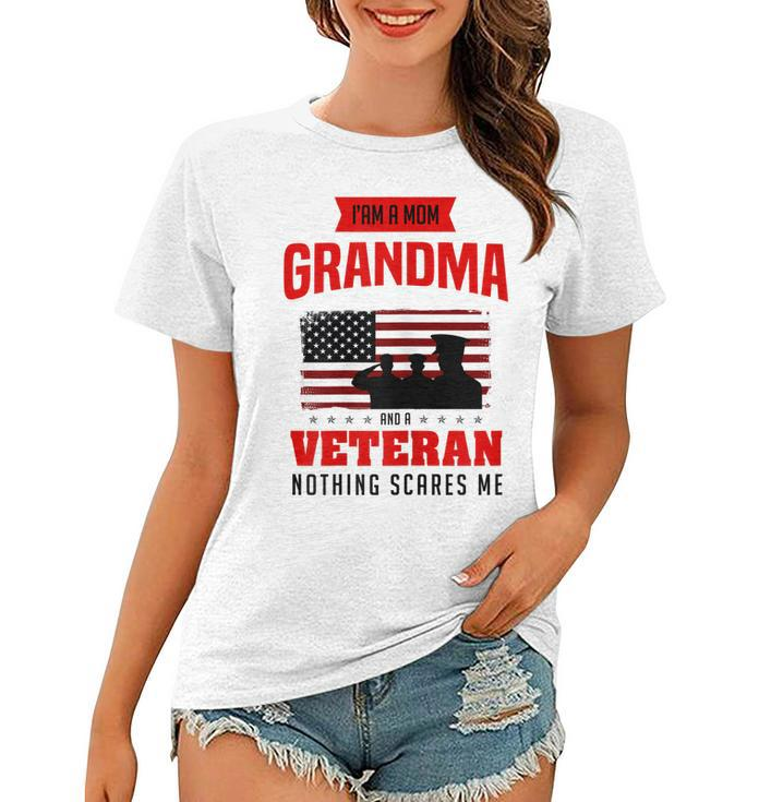 I Am A Mom Grandma And A Veteran Nothing Scares Me Army Gift  Gift For Womens Women T-shirt