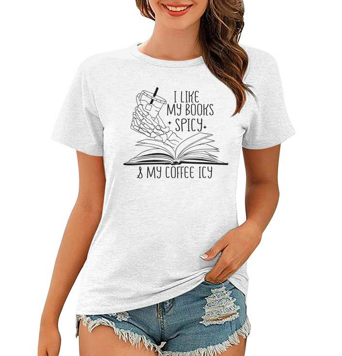 I Like My Books Spicy And My Coffee Icy Skeleton Hand Book  Women T-shirt