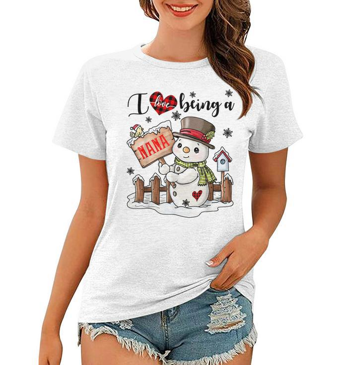 I Love Being A Nana Snowman Matching Family Christmas Gifts Women T-shirt