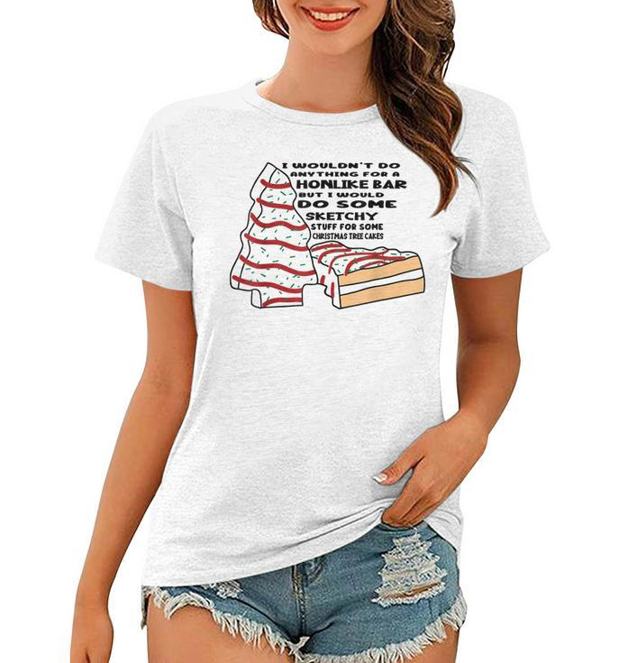 I Wouldnt Do Anything For A Honlike Bar But I Would Do Some  Women T-shirt