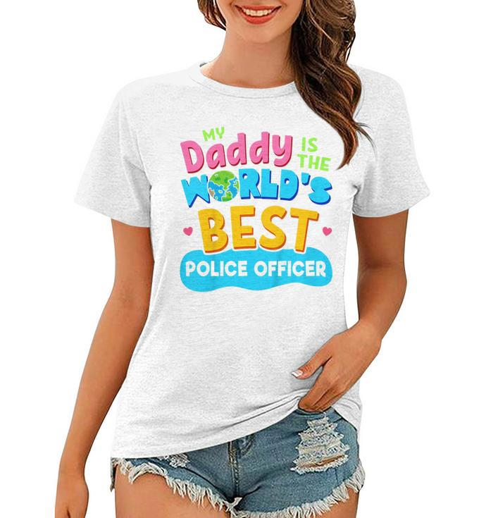 Kids My Best Daddy Dad Police Officer Proud Daughter Son T  Women T-shirt