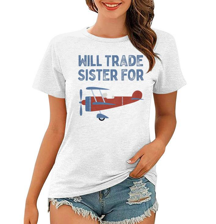 Kids Will Trade Sister For Airplane  Kids Airplane Women T-shirt