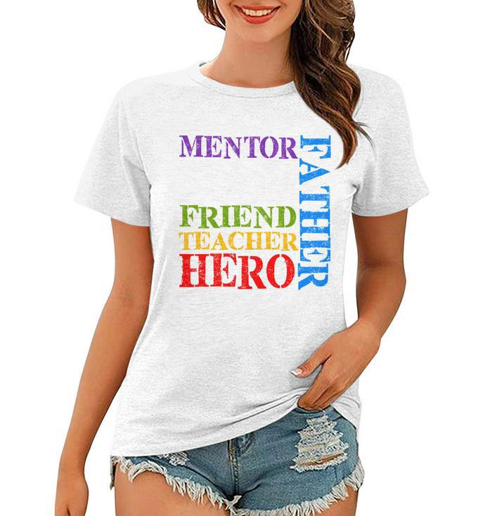 Mentor Dad Father Friend Teacher Hero V2 Women T-shirt