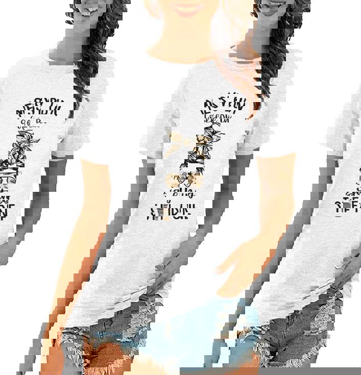 Messy Bun Coffee Run And Getting Stuff Done Messy Bun  Women T-shirt