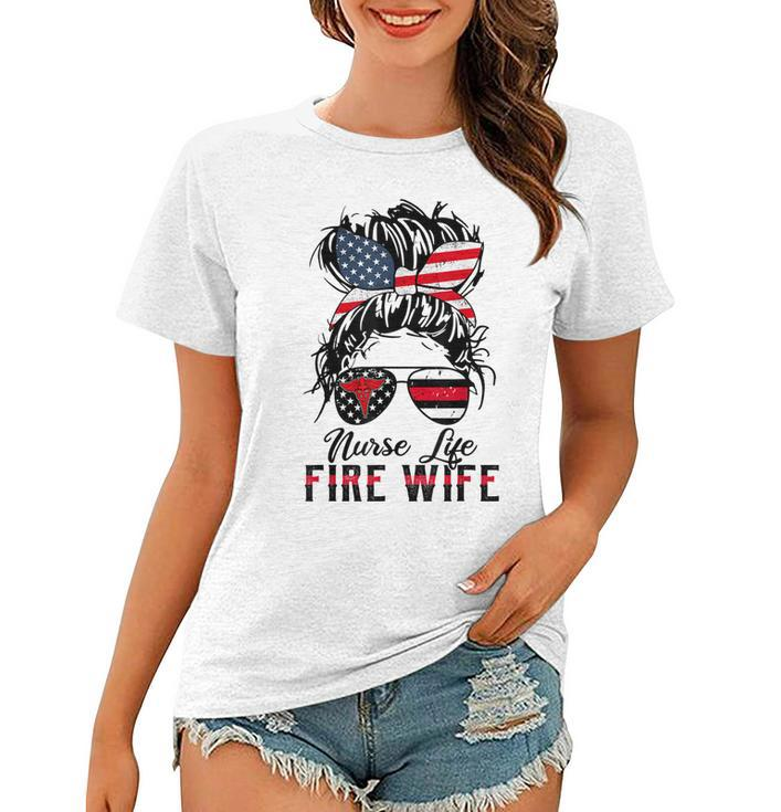 Nurse Life Fire Wife Firefighters Wife Mom Messy Bun Hair  Women T-shirt