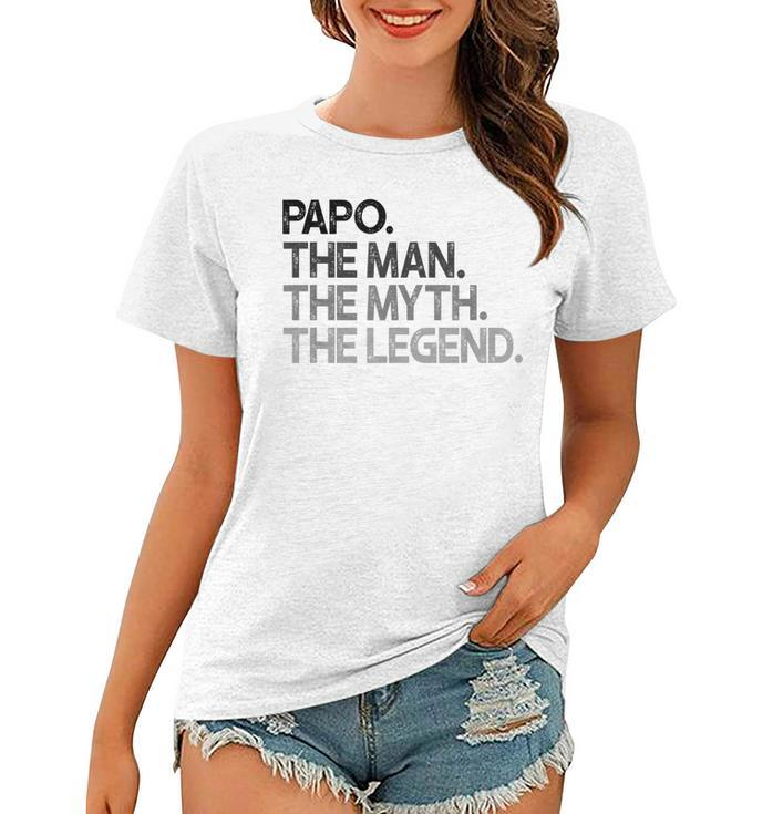 Papo The Man The Myth Legend Gift Women T-shirt