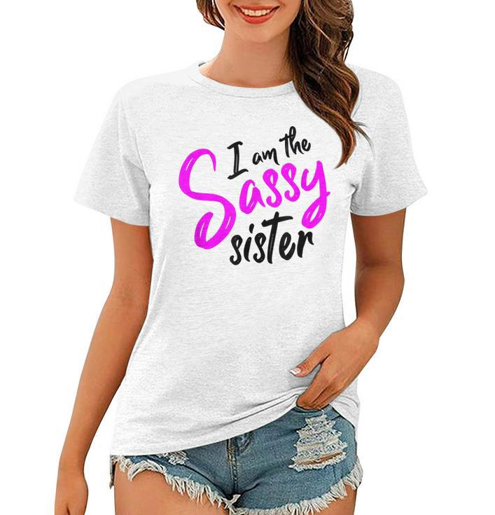 Sassy Sister T  | Funny Cute Gift Idea For Women Women T-shirt