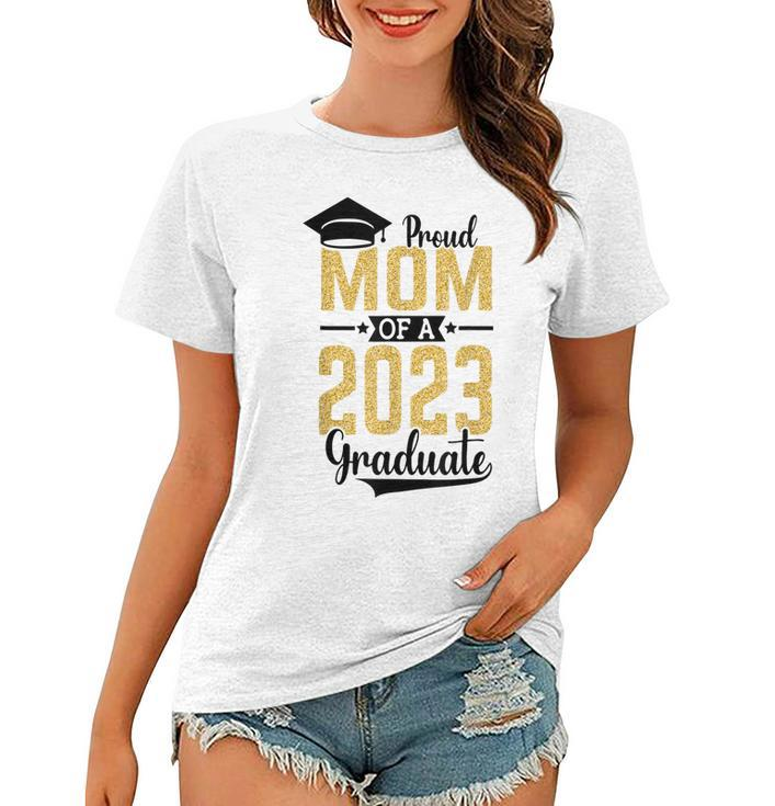 Senior 2023 Proud Mom Of A 2023 Graduate  Graduate 2023  Women T-shirt