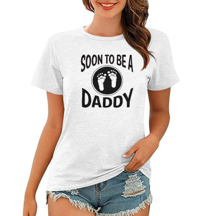 Soon To Be A Daddy New Father Women T-shirt