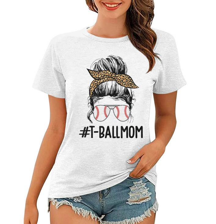 T-Ball Mom Life Messy Bun  T-Ball Mama Messy Bun  Women T-shirt