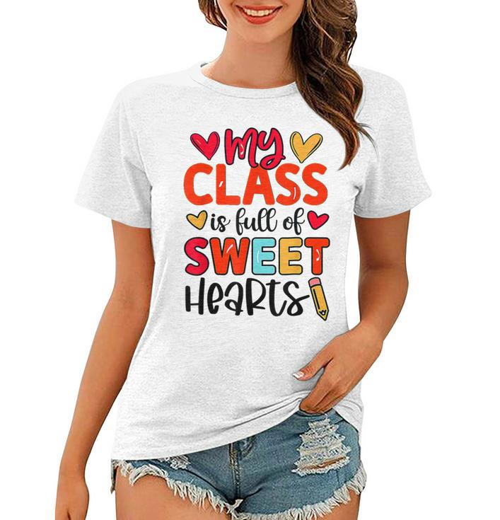 Teacher Valentines Rainbow My Class Is Full Of Sweethearts  Women T-shirt