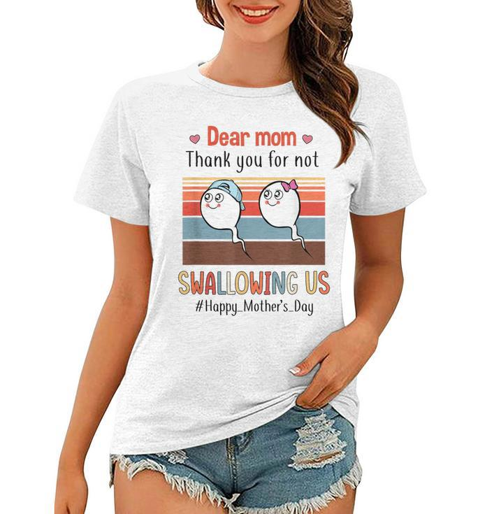 Thank You For Not Swallowing Us Family Matching Mothers Day  Women T-shirt
