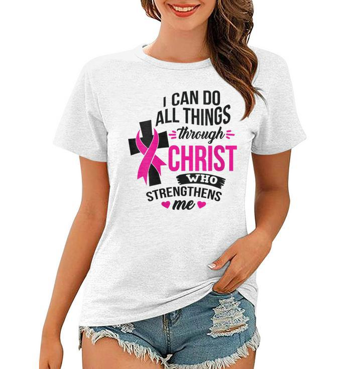 Womens I Can Do All Things Through Christ Breast Cancer Awareness  Women T-shirt