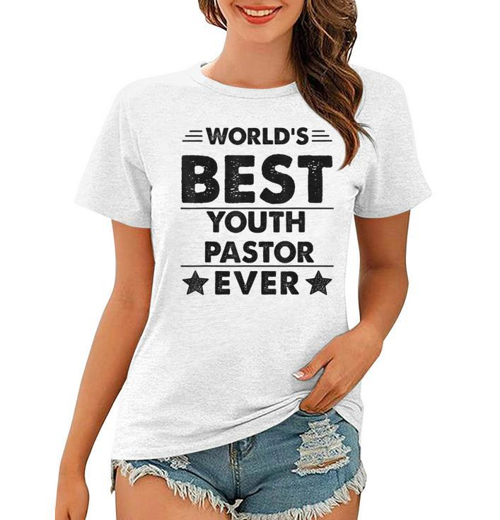 Worlds Best Youth Pastor Ever Women T-shirt