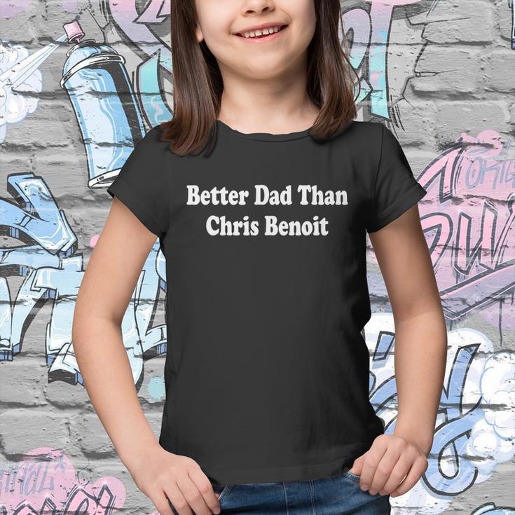 Better Dad Than Chris Benoit V4 Youth T-shirt