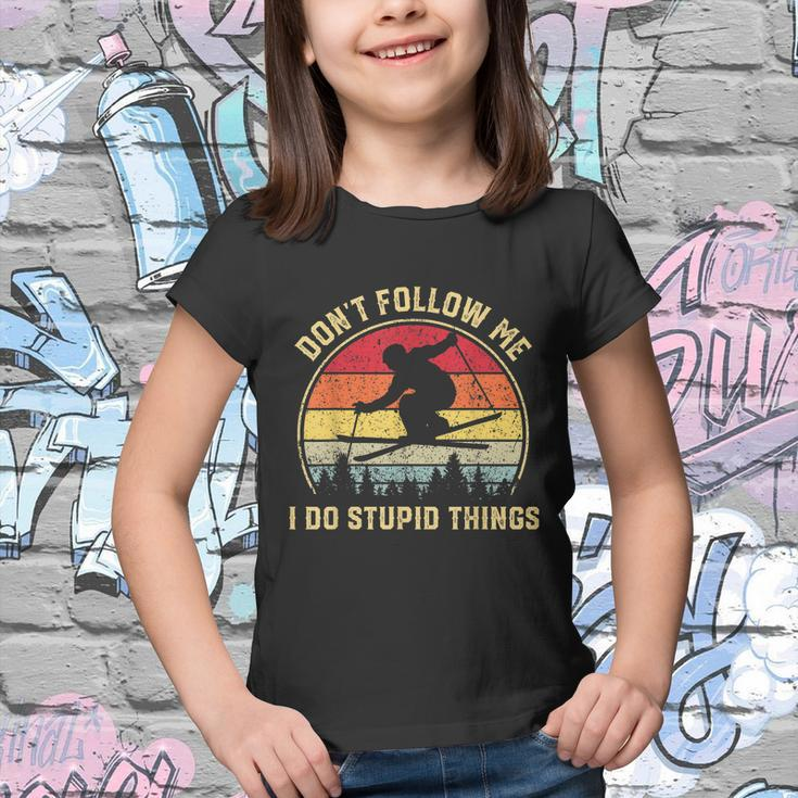 Dont Follow Me I Do Stupid Things Funny Gift For Retro Vintage Skiing Gift Youth T-shirt