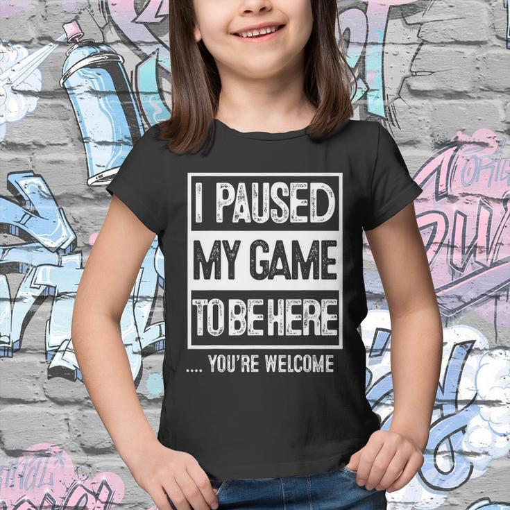 I Paused My Game To Be Here Tshirt Computer Game Gamer Youth T-shirt
