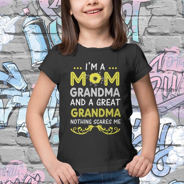 Im A Mom Grandma Great Nothing Scares Me Mothers Day Gifts Youth T-shirt