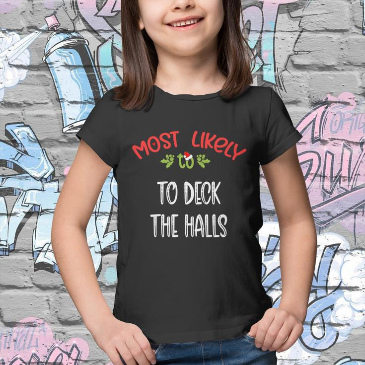 Most Likely To Christmas To Deck The Halls Family Group Youth T-shirt