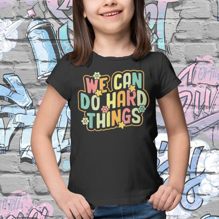 We Can Do Hard Things Teacher Inspirational Back To School Youth T-shirt
