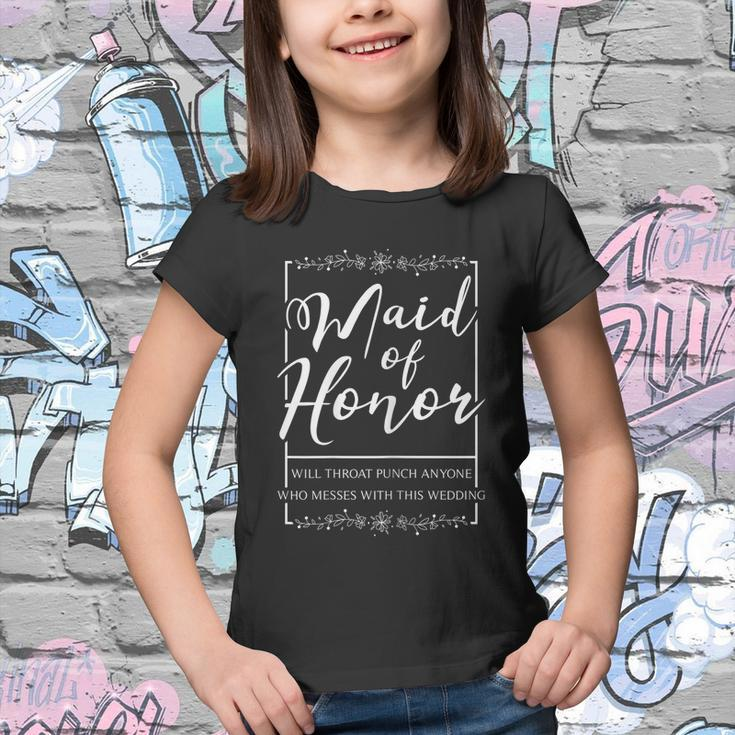 Womens Maid Of Honor Funny Sarcastic Throat Punch Wedding Youth T-shirt