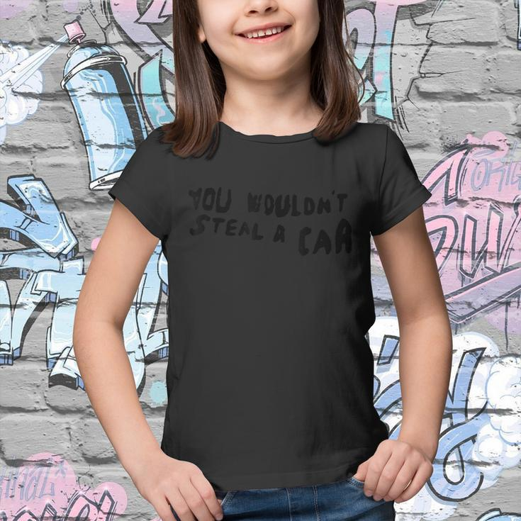 You Wouldnt Steal A Car Youth T-shirt