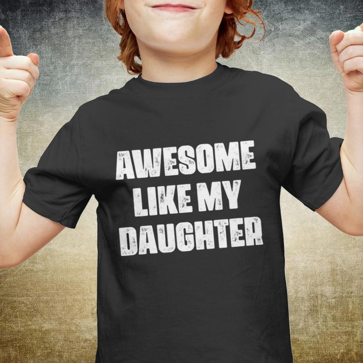 Awesome Like My Daughter Mothers Day Fathers Day Mom Dad Youth T-shirt